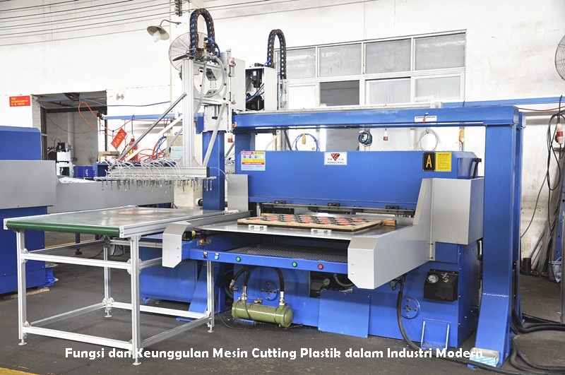 Fungsi dan Keunggulan Mesin Cutting Plastik dalam Industri Modern