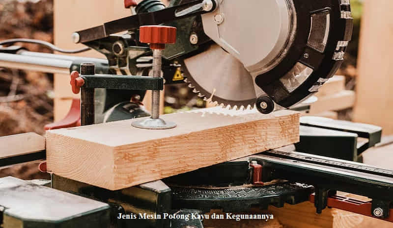 Mesin Potong Kayu