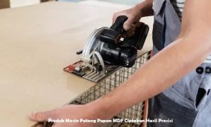 Produk Mesin Potong Papan MDF Ciptakan Hasil Presisi Produk Mesin Potong Papan MDF Ciptakan Hasil Presisi
