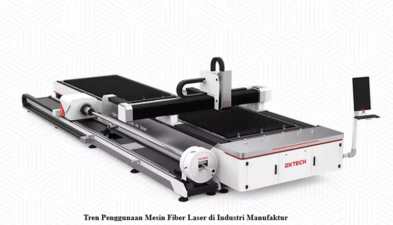 Tren Penggunaan Mesin Fiber Laser di Industri Manufaktur