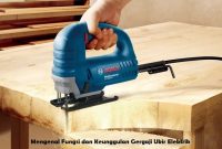 Mengenal Fungsi dan Keunggulan Gergaji Ukir Elektrik